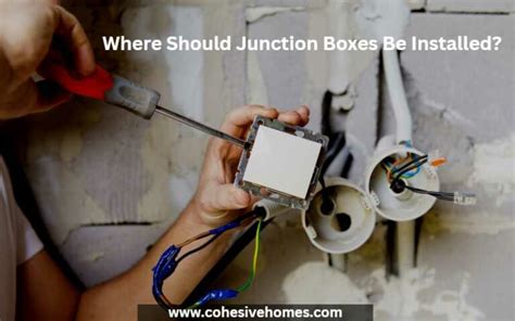 do junction boxes have to be accessible|non maintained junction box.